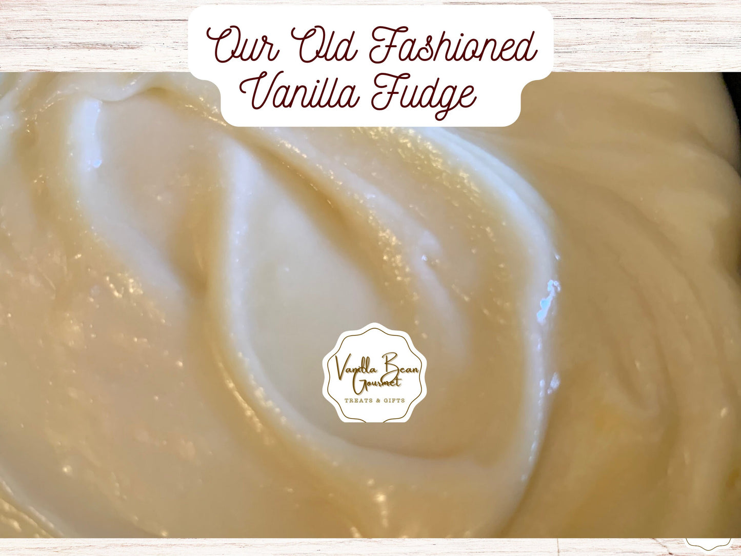 Old Fashioned vanilla  Fudge